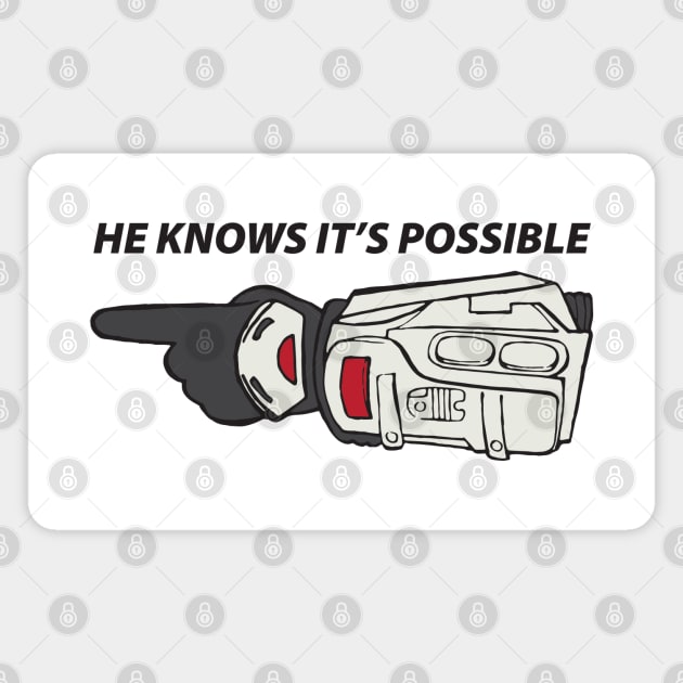 He Knows It's Possible Magnet by VOLPEdesign